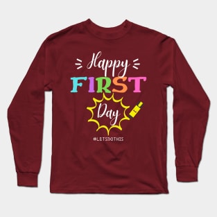 Happy First Day Let's Do This shirt for teacher Long Sleeve T-Shirt